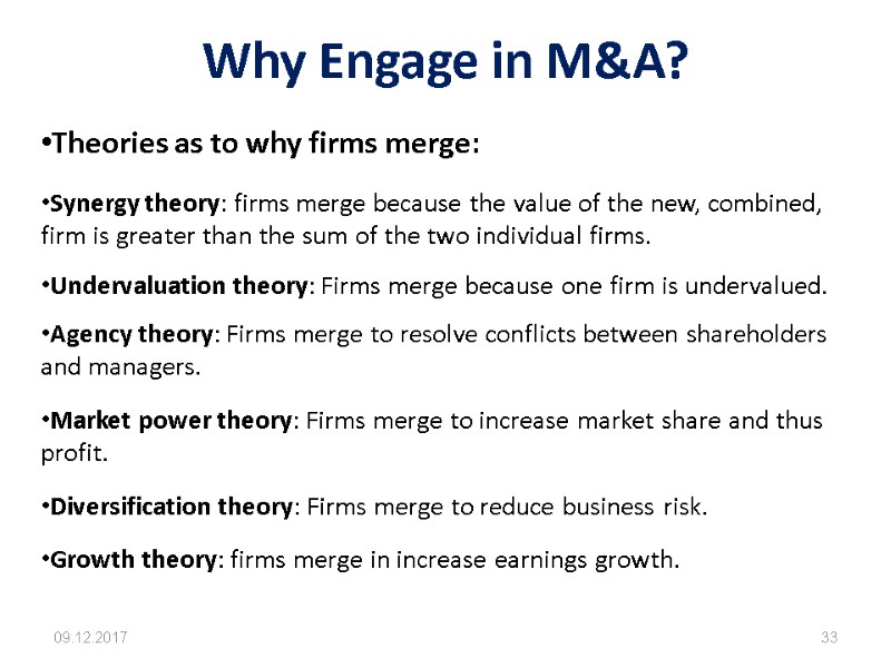 Why Engage in M&A? 09.12.2017 33 Theories as to why firms merge:  Synergy